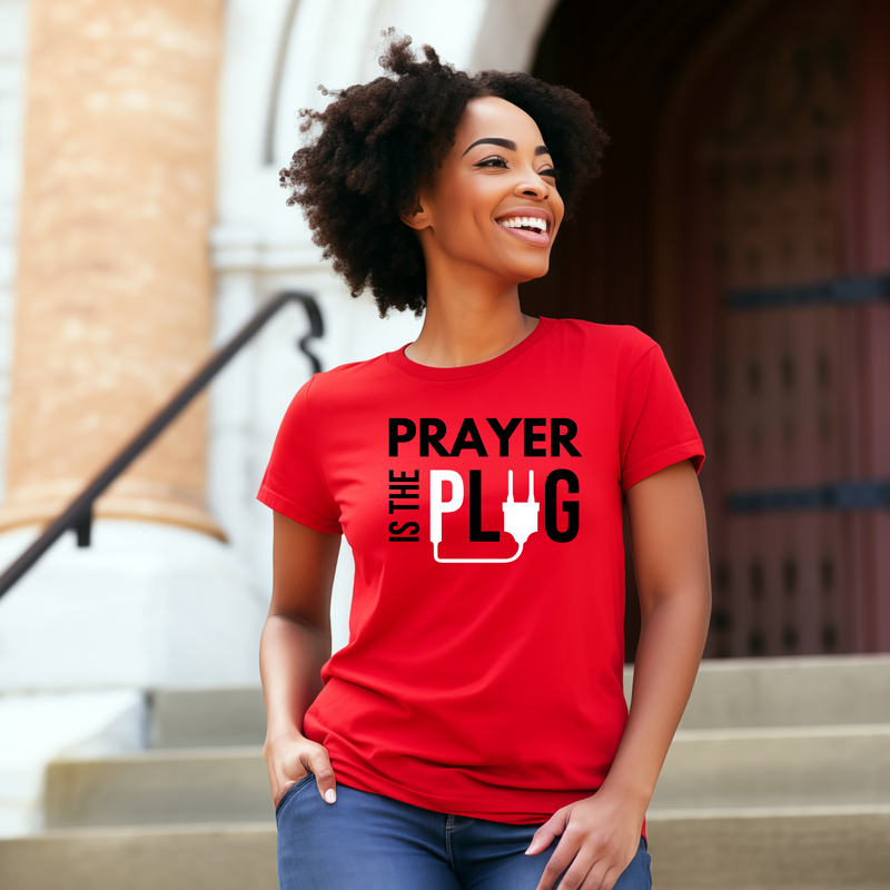 Prayer is the Plug | Women's T-Shirt | Faith-Based |Inspirational| Plus Size|  Motivational | Spiritual Tee's| Unisex