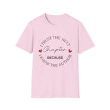 I Trust The Next Chapter I Know The Author| Women's T-Shirt | Faith-Based |Inspirational|Plus Size|  Motivational | Spiritual Tee's| Unisex