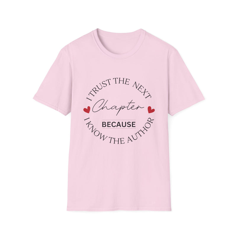 I Trust The Next Chapter I Know The Author| Women's T-Shirt | Faith-Based |Inspirational|Plus Size|  Motivational | Spiritual Tee's| Unisex