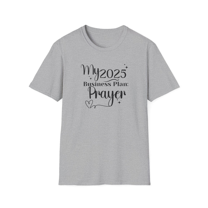 My 2025 Business Plan: Prayer | Women's T-Shirt | Faith-Based |Inspirational| Plus Size|  Motivational | Spiritual Tee's| Unisex