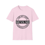 I AM MY OWN COMPETITION | Women's T-Shirt | Faith-Based |Inspirational| Plus Size|  Motivational | Spiritual Tee's| Unisex