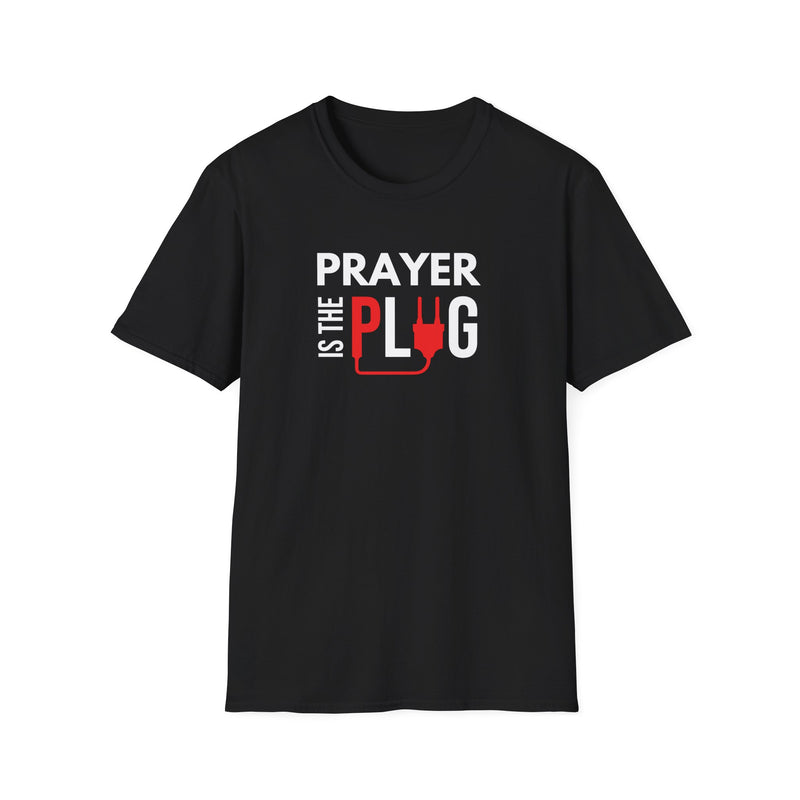 Prayer is the Plug | Women's T-Shirt | Faith-Based |Inspirational| Plus Size|  Motivational | Spiritual Tee's| Unisex