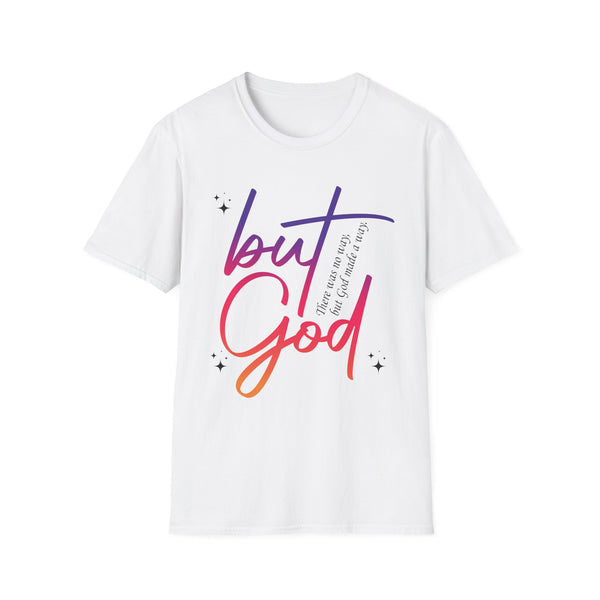 But God | Women's T-Shirt | Faith-Based |Inspirational| Plus Size|  Motivational | Spiritual Tee's| Unisex