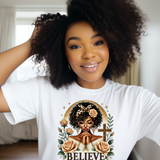 Believe | Women's T-Shirt | Faith-Based |Inspirational| Plus Size|  Motivational | Spiritual Tee's| Unisex