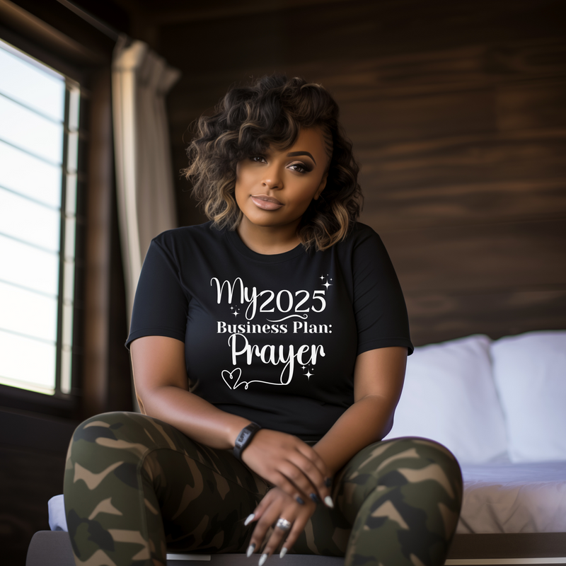 My 2025 Business Plan: Prayer | Women's T-Shirt | Faith-Based |Inspirational| Plus Size|  Motivational | Spiritual Tee's| Unisex