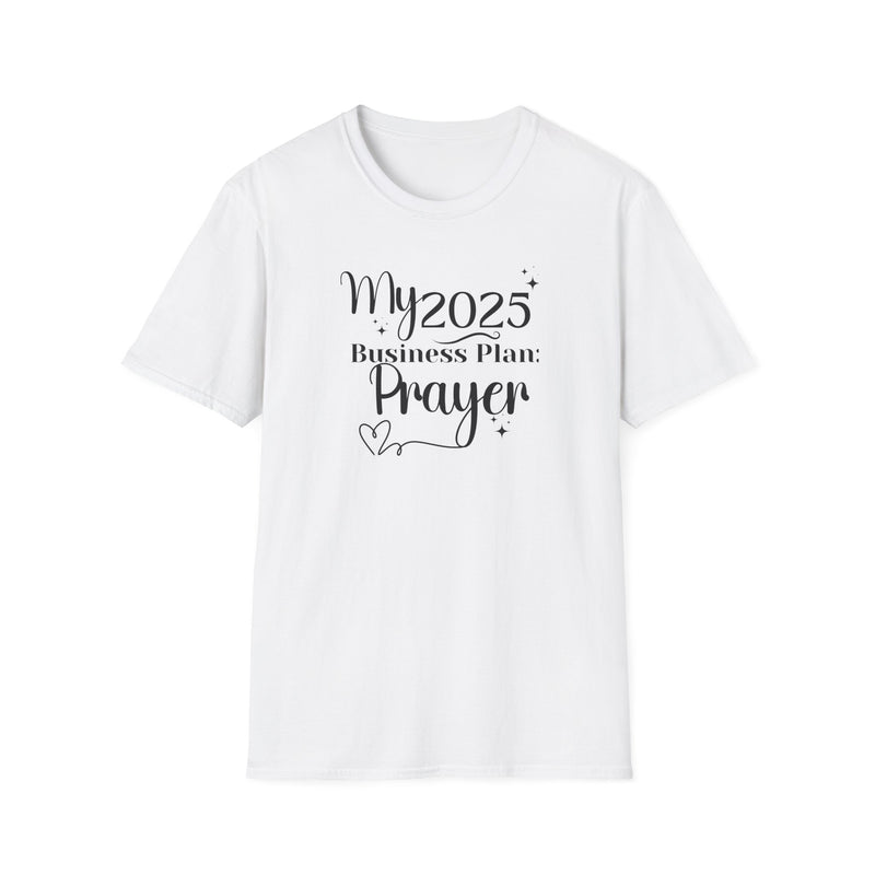 My 2025 Business Plan: Prayer | Women's T-Shirt | Faith-Based |Inspirational| Plus Size|  Motivational | Spiritual Tee's| Unisex