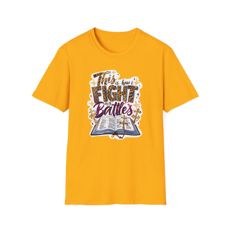 This is How I Fight My Battles | Women's T-Shirt | Faith-Based |Inspirational| Plus Size|  Motivational | Spiritual Tee's| Unisex