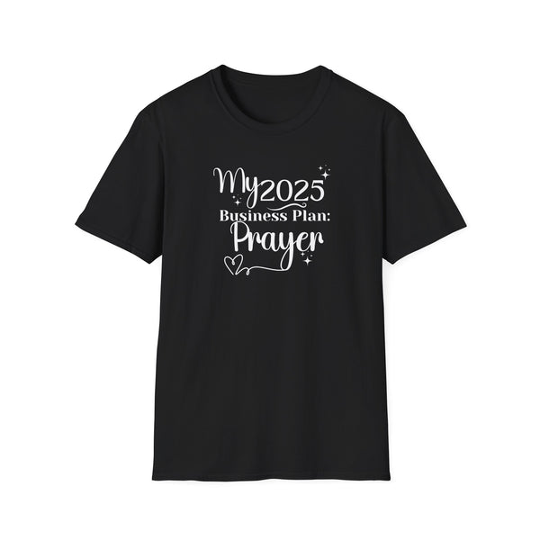 My 2025 Business Plan: Prayer | Women's T-Shirt | Faith-Based |Inspirational| Plus Size|  Motivational | Spiritual Tee's| Unisex