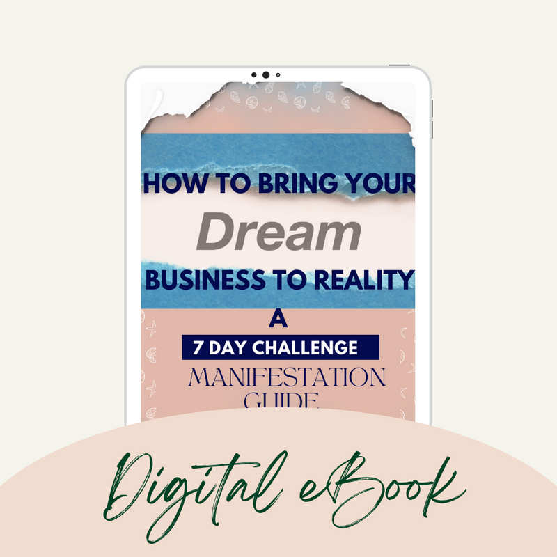 How To Bring Your Dream Business To Reality: 7 Day Challenge eBook