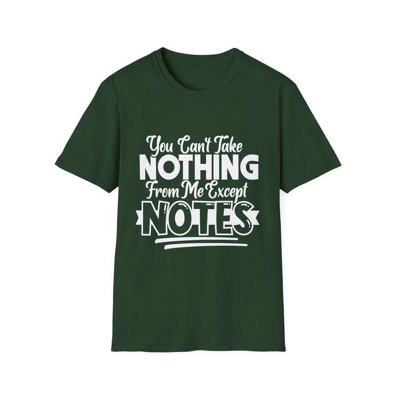 You Can't Take Nothing From Me Except Notes | Women's T-Shirt | Faith-Based |Inspirational| Plus Size|  Motivational | Spiritual Tee's| Unisex