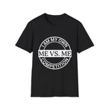 I AM MY OWN COMPETITION | Women's T-Shirt | Faith-Based |Inspirational| Plus Size|  Motivational | Spiritual Tee's| Unisex