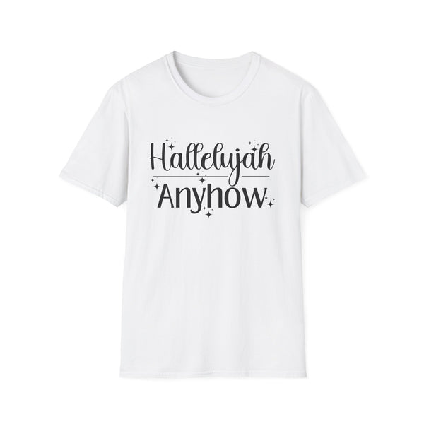 Hallelujah Anyhow | Women's T-Shirt | Faith-Based |Inspirational| Plus Size|  Motivational | Spiritual Tee's| Unisex